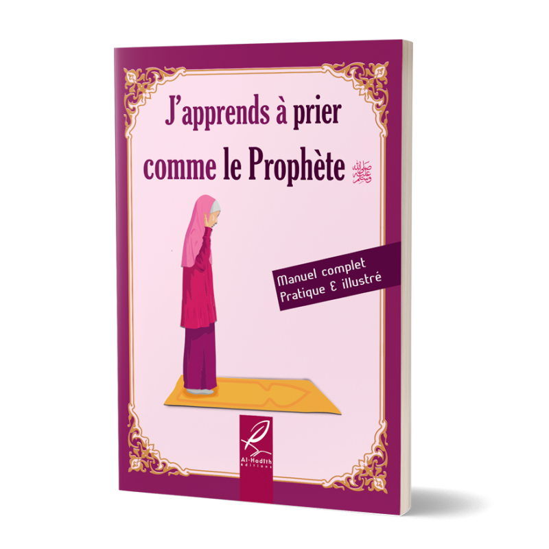 J'apprends à prier comme le prophète (paix et bénédictions soient sur lui)