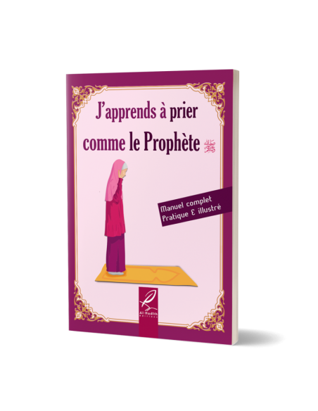 J'apprends à prier comme le prophète (paix et bénédictions soient sur lui)